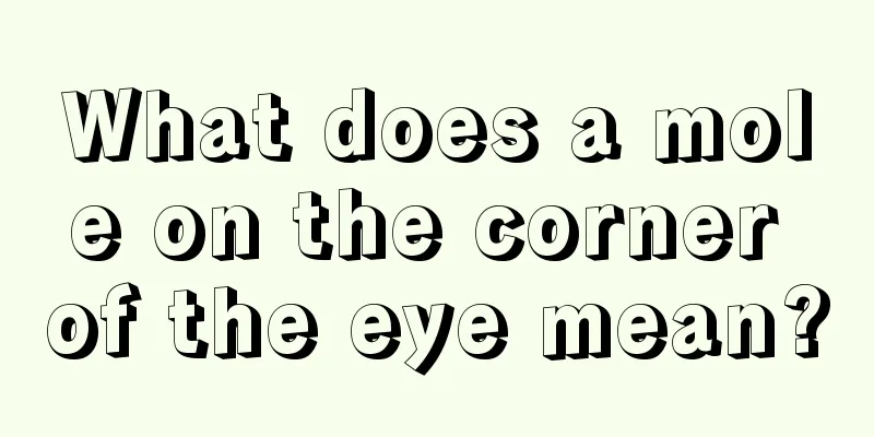 What does a mole on the corner of the eye mean?