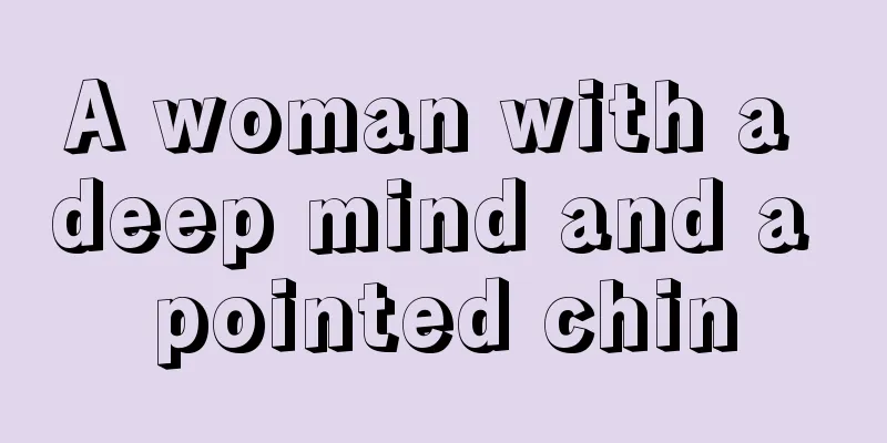 A woman with a deep mind and a pointed chin