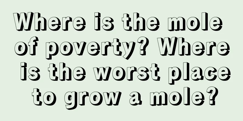 Where is the mole of poverty? Where is the worst place to grow a mole?