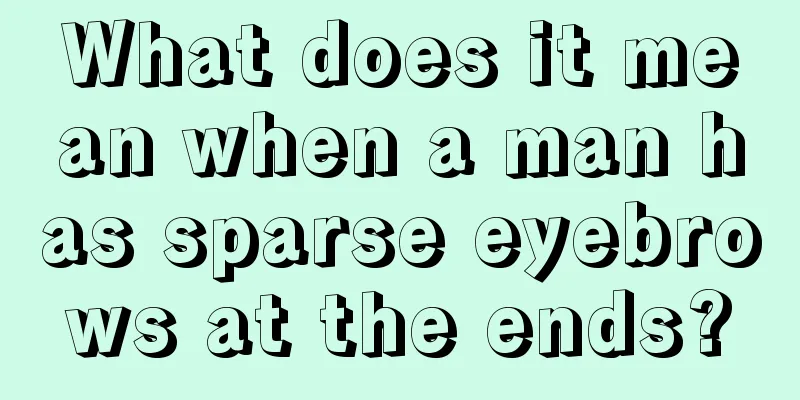 What does it mean when a man has sparse eyebrows at the ends?