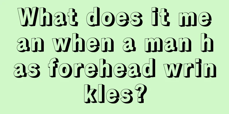 What does it mean when a man has forehead wrinkles?