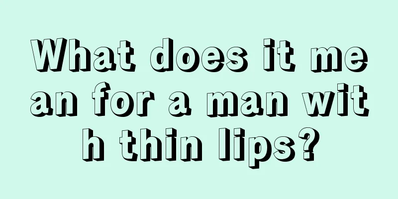 What does it mean for a man with thin lips?