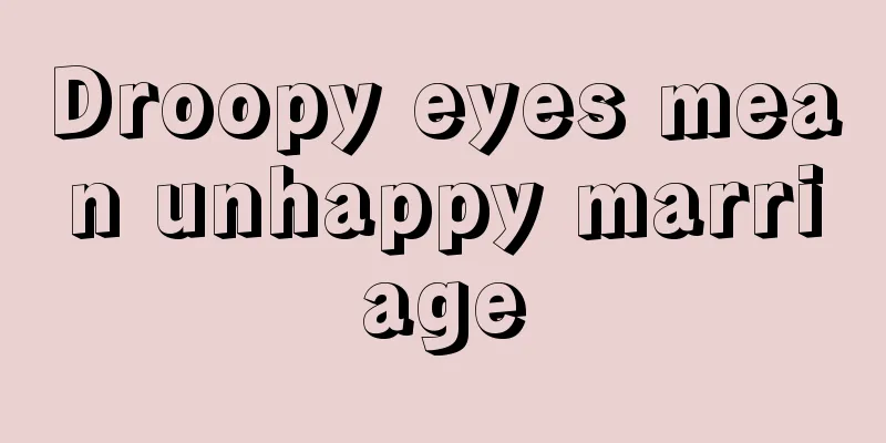 Droopy eyes mean unhappy marriage