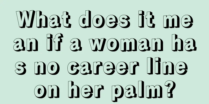 What does it mean if a woman has no career line on her palm?