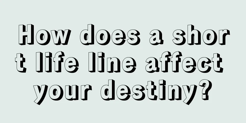 How does a short life line affect your destiny?