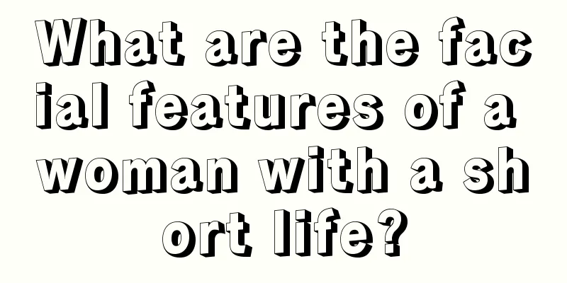 What are the facial features of a woman with a short life?