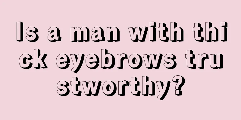 Is a man with thick eyebrows trustworthy?