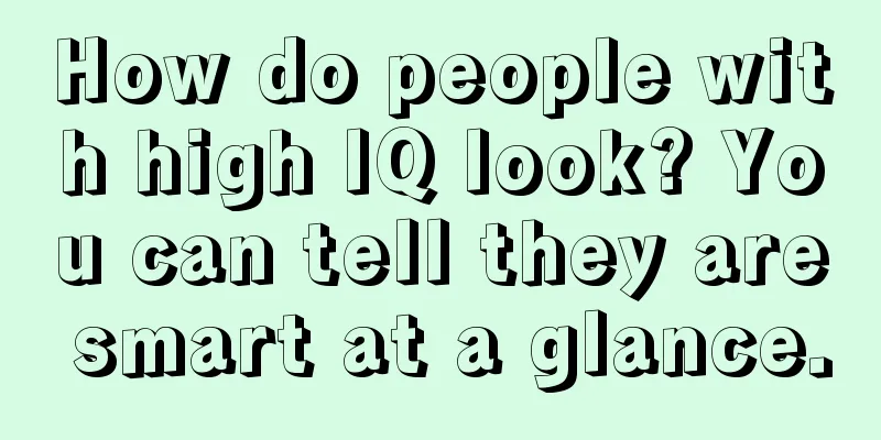 How do people with high IQ look? You can tell they are smart at a glance.