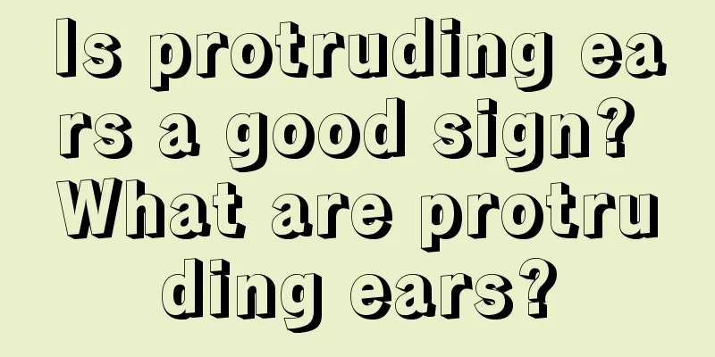 Is protruding ears a good sign? What are protruding ears?