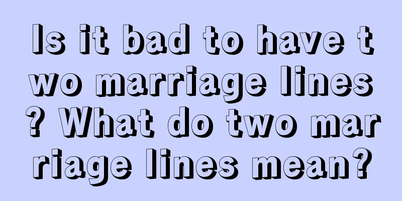 Is it bad to have two marriage lines? What do two marriage lines mean?