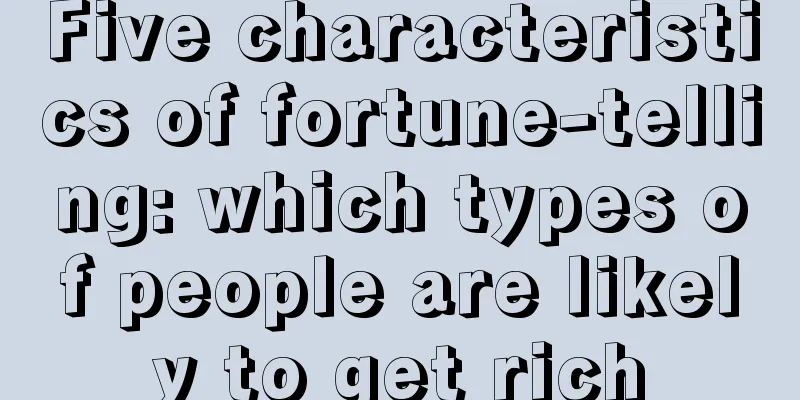 Five characteristics of fortune-telling: which types of people are likely to get rich