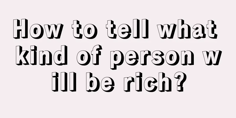 How to tell what kind of person will be rich?