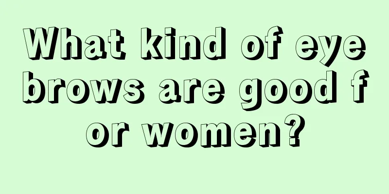 What kind of eyebrows are good for women?