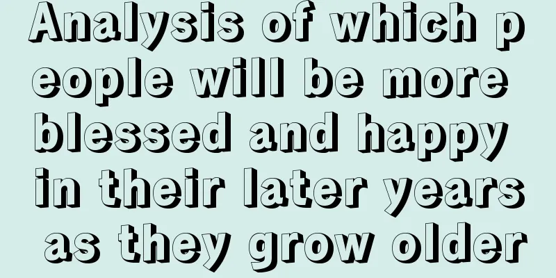 Analysis of which people will be more blessed and happy in their later years as they grow older