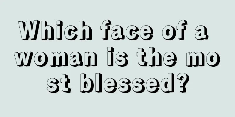 Which face of a woman is the most blessed?