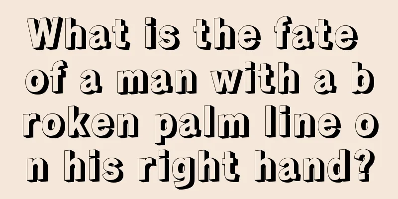 What is the fate of a man with a broken palm line on his right hand?