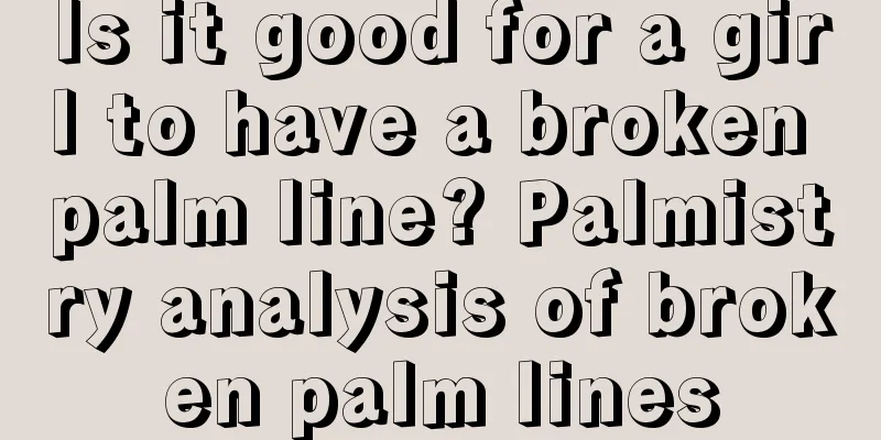 Is it good for a girl to have a broken palm line? Palmistry analysis of broken palm lines