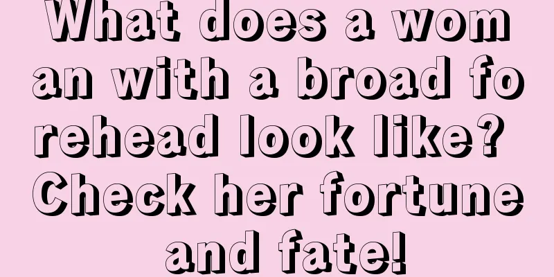 What does a woman with a broad forehead look like? Check her fortune and fate!