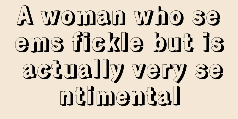 A woman who seems fickle but is actually very sentimental
