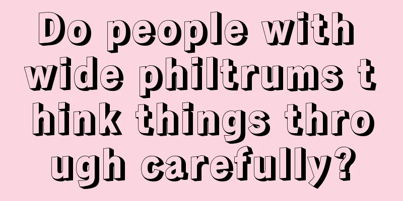 Do people with wide philtrums think things through carefully?