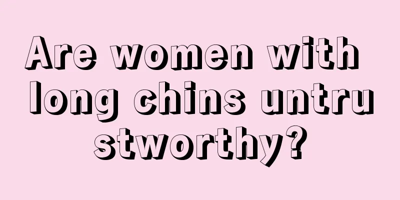 Are women with long chins untrustworthy?
