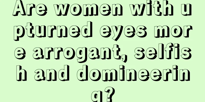 Are women with upturned eyes more arrogant, selfish and domineering?