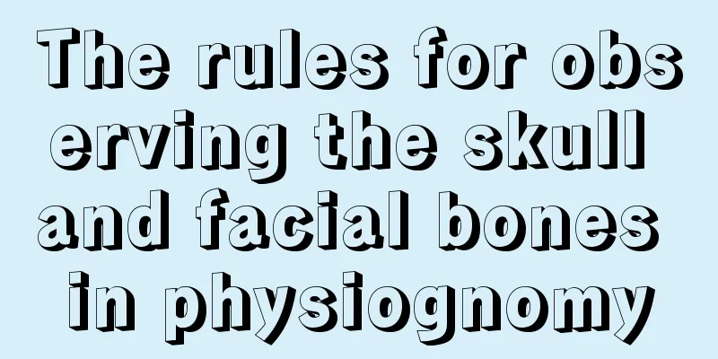 The rules for observing the skull and facial bones in physiognomy
