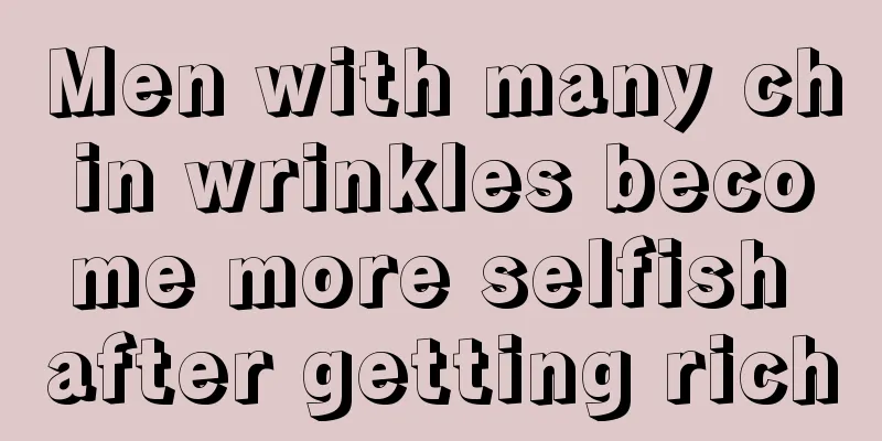 Men with many chin wrinkles become more selfish after getting rich