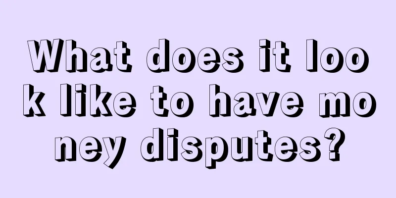 What does it look like to have money disputes?