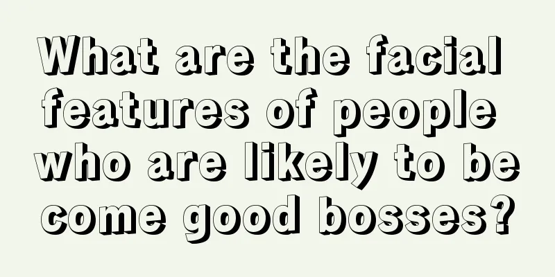 What are the facial features of people who are likely to become good bosses?