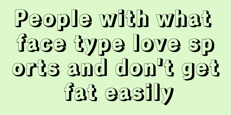 People with what face type love sports and don't get fat easily