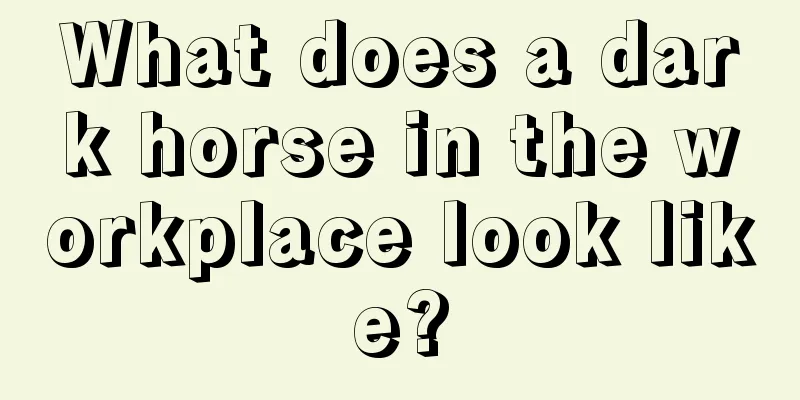 What does a dark horse in the workplace look like?