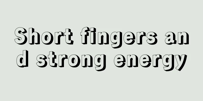 Short fingers and strong energy