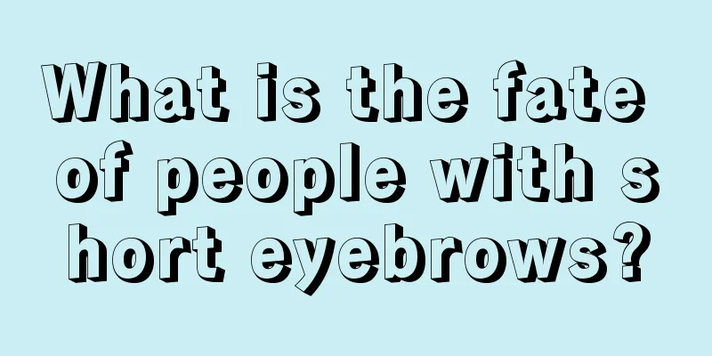 What is the fate of people with short eyebrows?