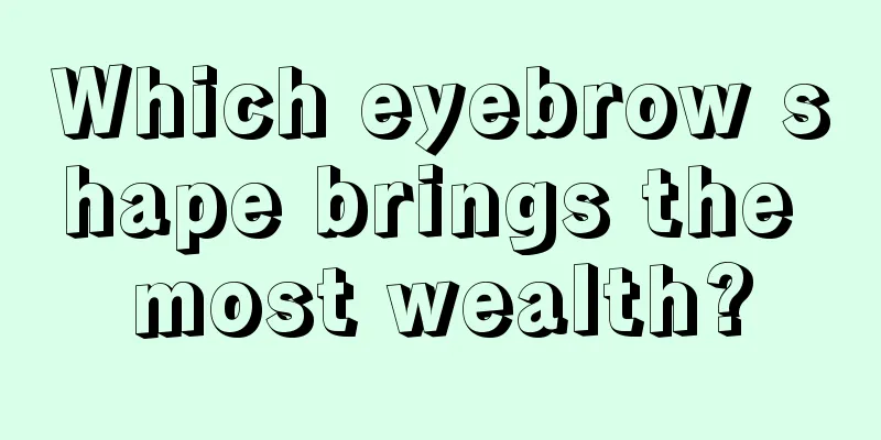 Which eyebrow shape brings the most wealth?