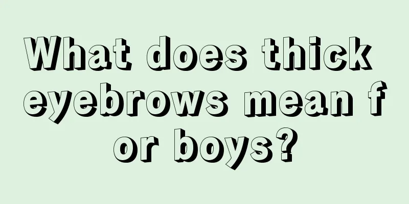 What does thick eyebrows mean for boys?