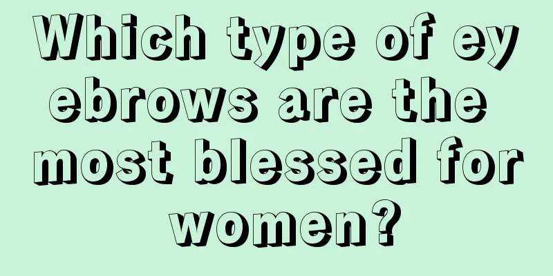 Which type of eyebrows are the most blessed for women?