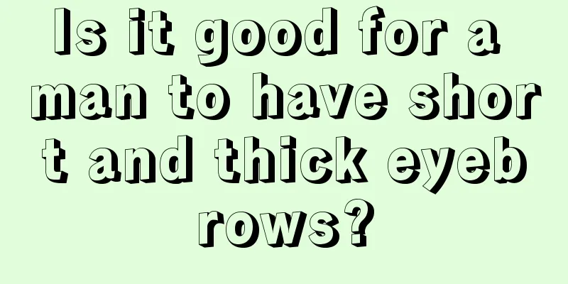 Is it good for a man to have short and thick eyebrows?
