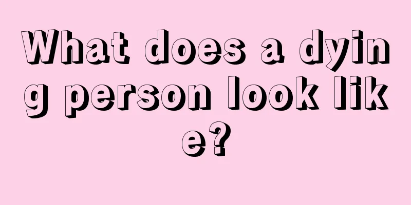 What does a dying person look like?