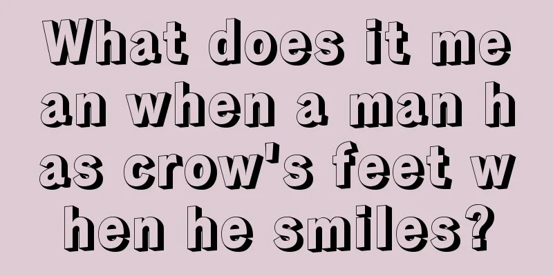 What does it mean when a man has crow's feet when he smiles?