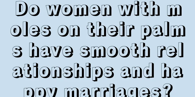 Do women with moles on their palms have smooth relationships and happy marriages?