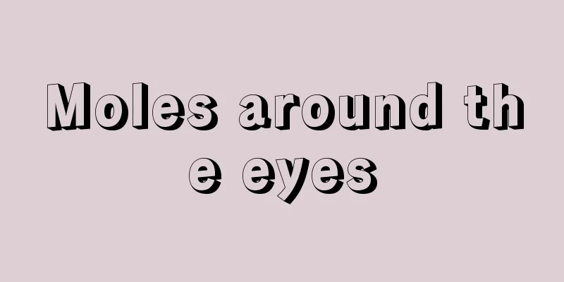 Moles around the eyes