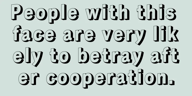 People with this face are very likely to betray after cooperation.