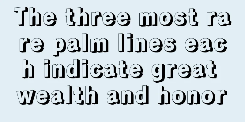 The three most rare palm lines each indicate great wealth and honor