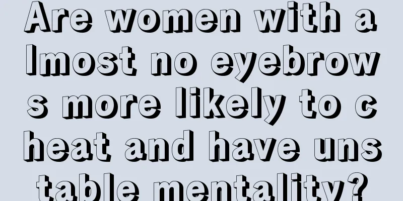 Are women with almost no eyebrows more likely to cheat and have unstable mentality?