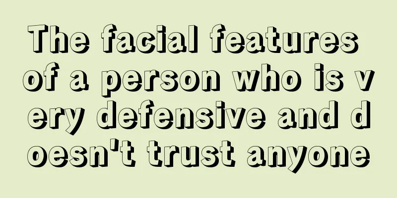 The facial features of a person who is very defensive and doesn't trust anyone