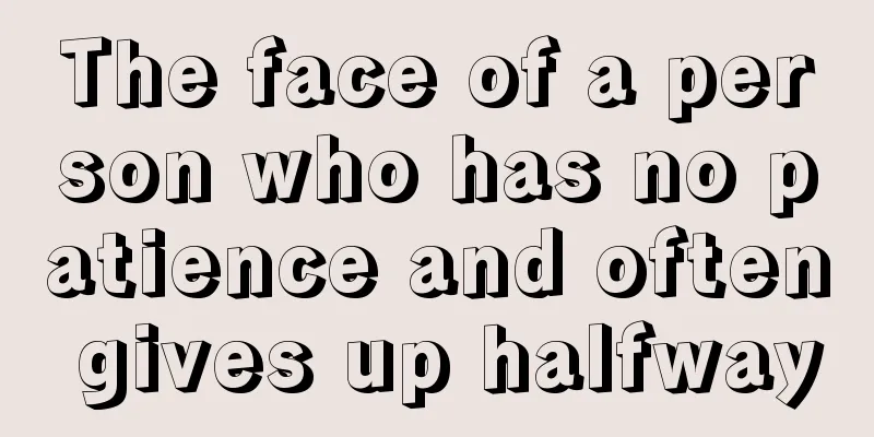 The face of a person who has no patience and often gives up halfway