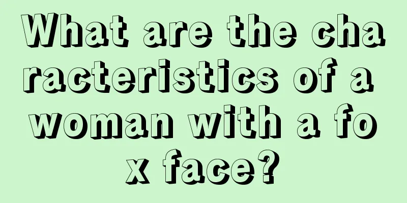What are the characteristics of a woman with a fox face?