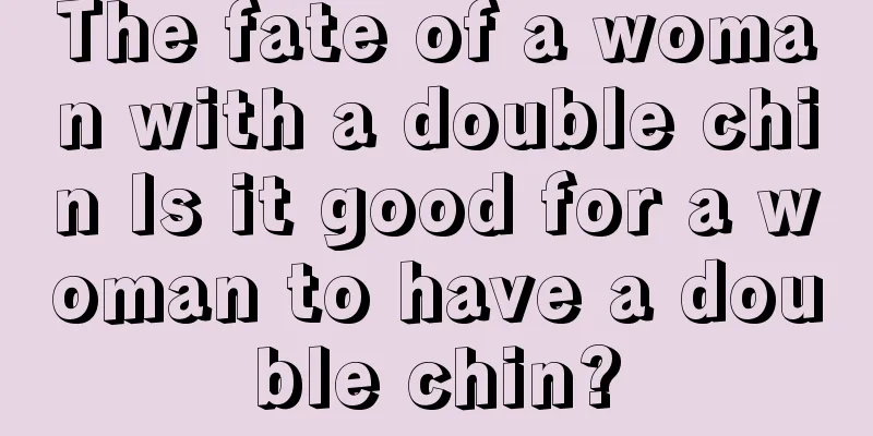 The fate of a woman with a double chin Is it good for a woman to have a double chin?