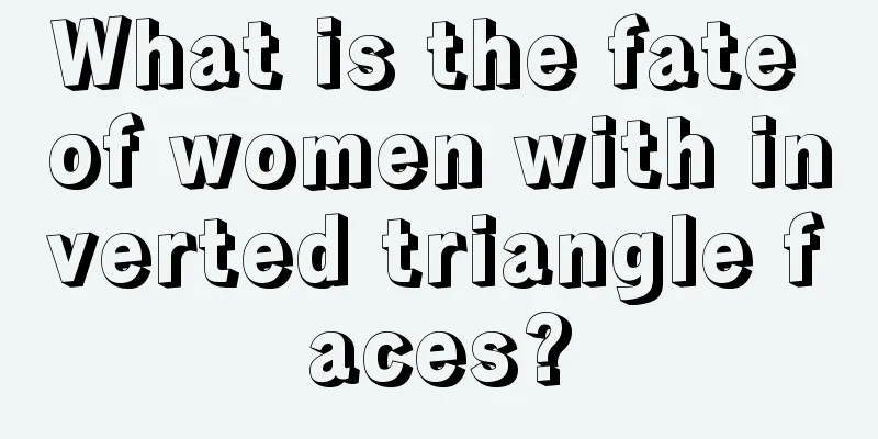 What is the fate of women with inverted triangle faces?